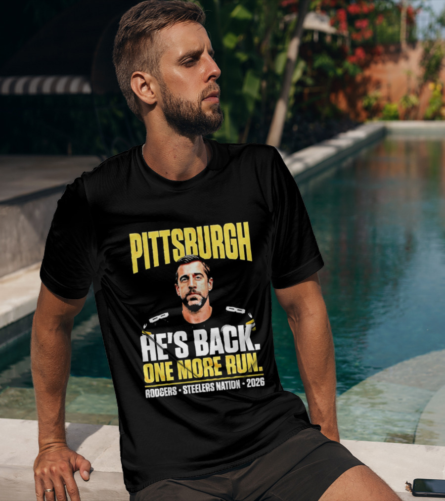 Pittsburgh Rodgers He's Back Steelers Nation 2026 One More Run T-Shirt