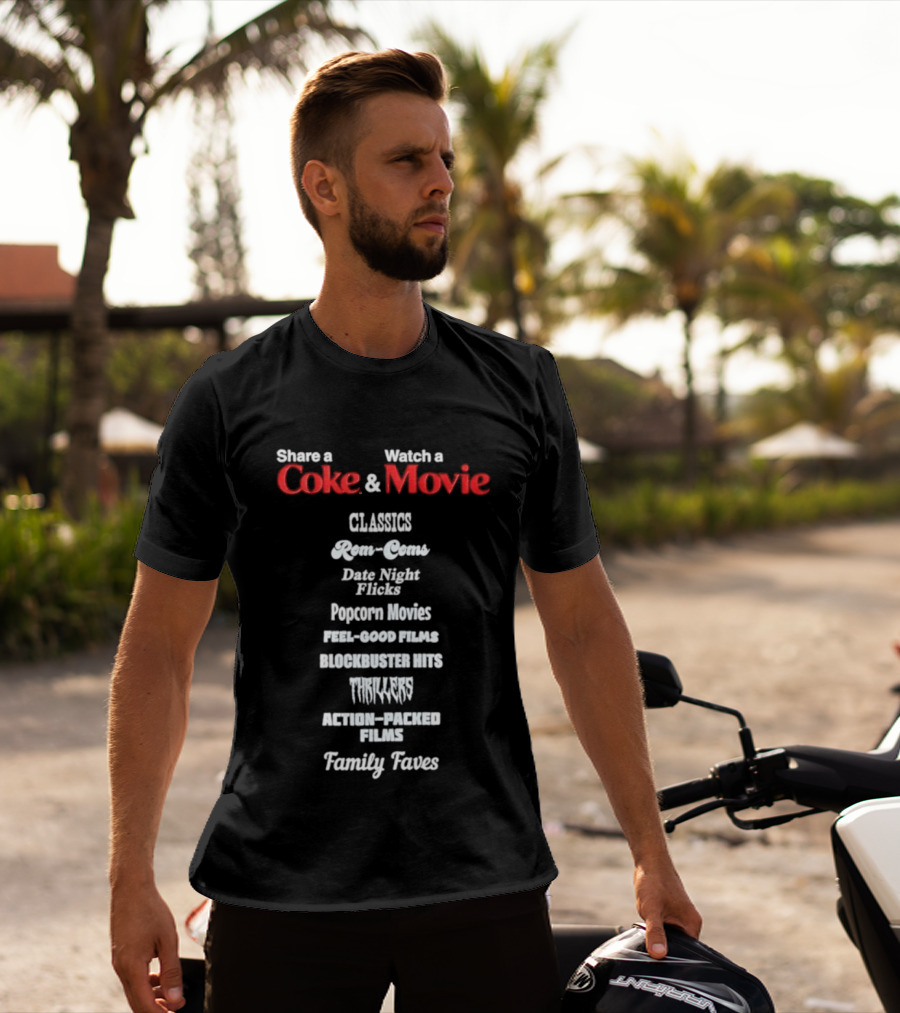 Share A Coke And Movie Classics Rom Coms Date Night Flicks Popcorn Movies Feel Good Films Blockbuster Hits Thrillers Action Packed Family Faves T-Shirt