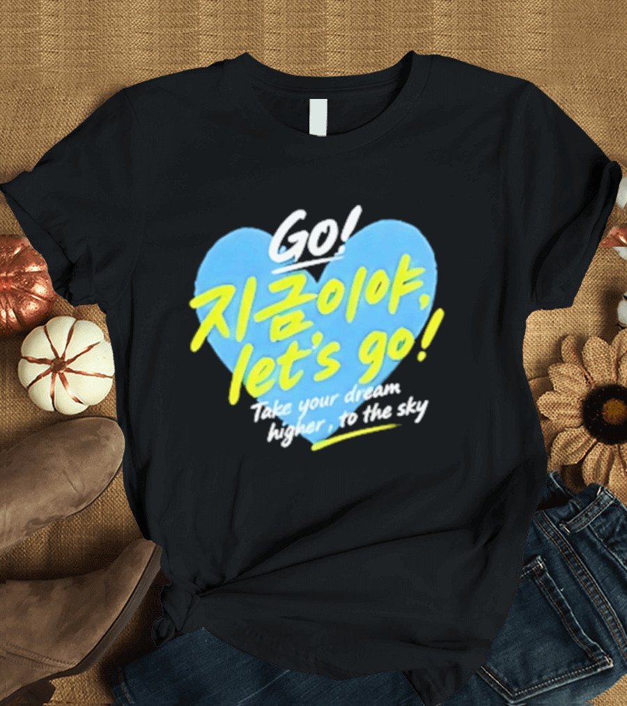 Take Your Dream Higher To The Sky T-Shirt