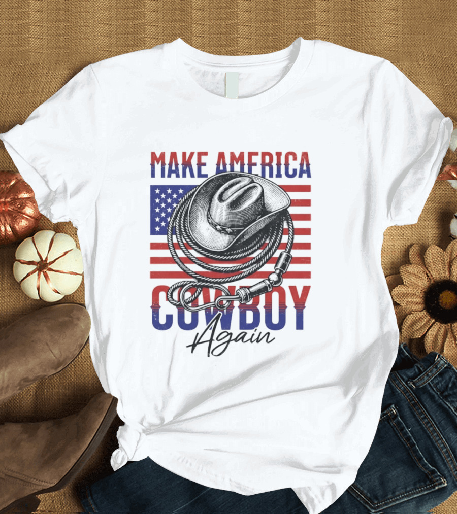 Make America Cowboy Again United States American Flag Hat Lariat T-Shirt