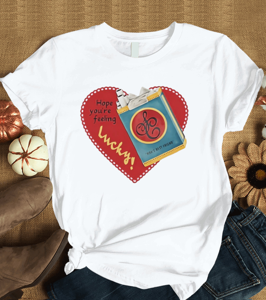Hope You're Feeling Lucky Man's Best Friend Strike Brand Cigarettes T-Shirt