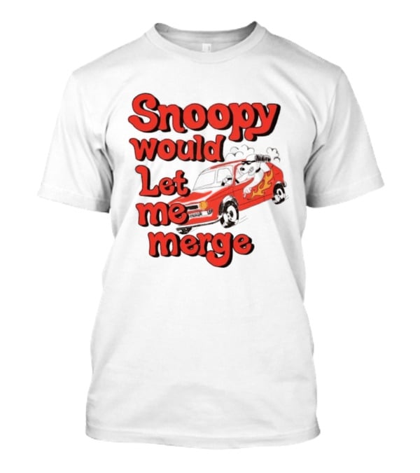 Snoopy Would Let Me Merge Car Flames T-Shirt
