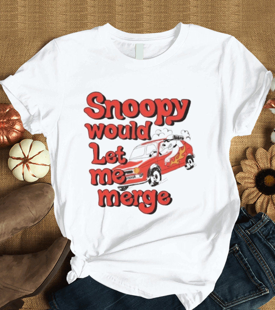 Snoopy Would Let Me Merge Car Flames T-Shirt
