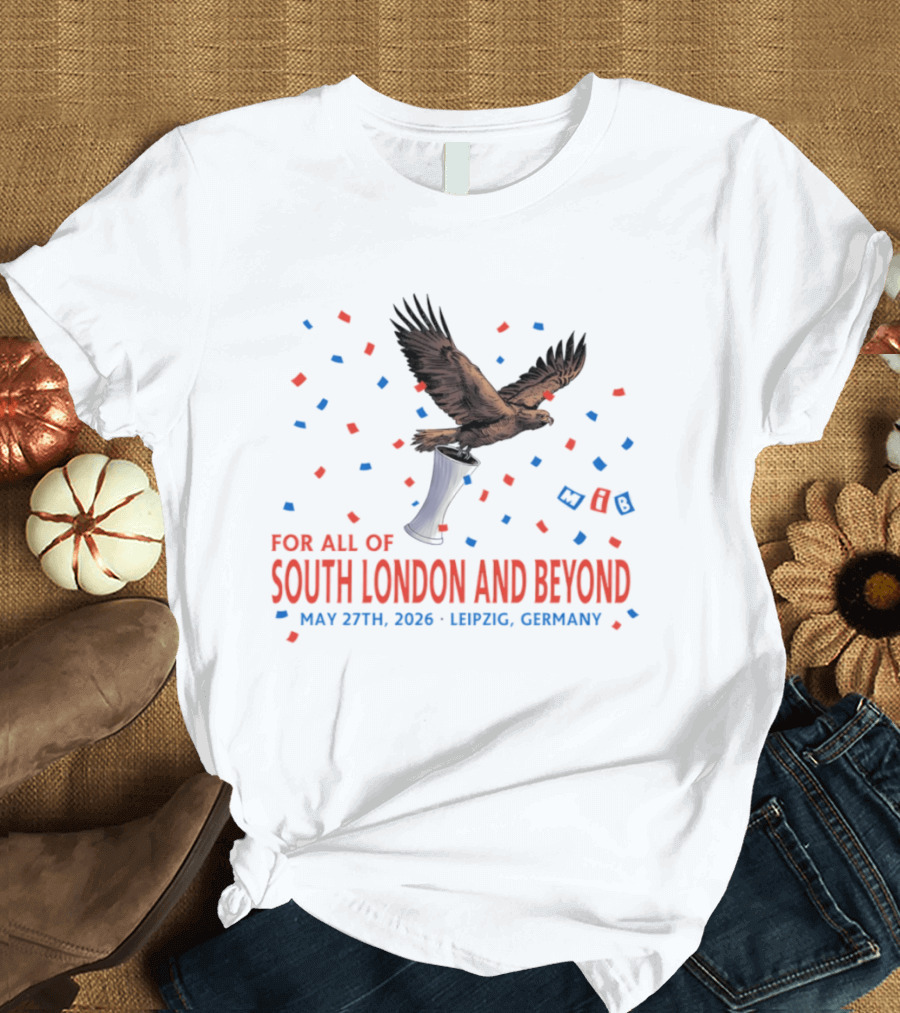 Crystal Palace FC South London And Beyond May 27th 2026 Leipzig Germany Eagle Trophy Celebration T-Shirt