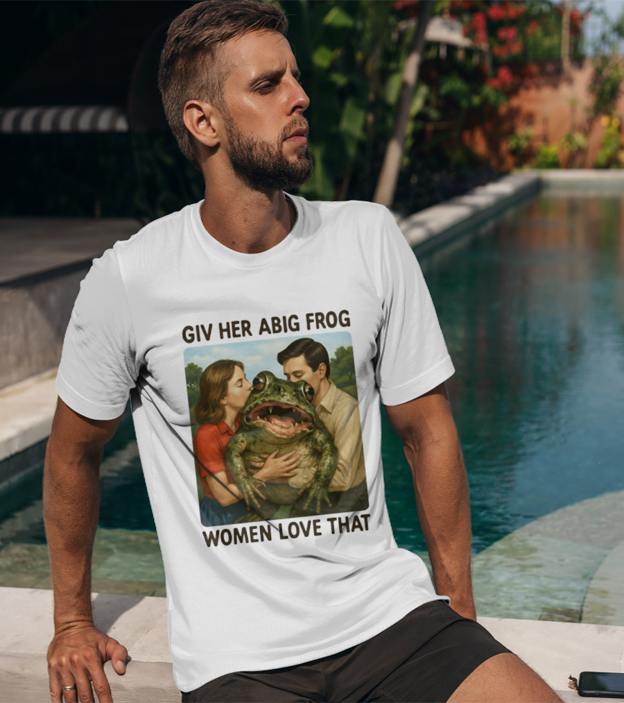 Giv Her Abig Frog Women Love That T-Shirt
