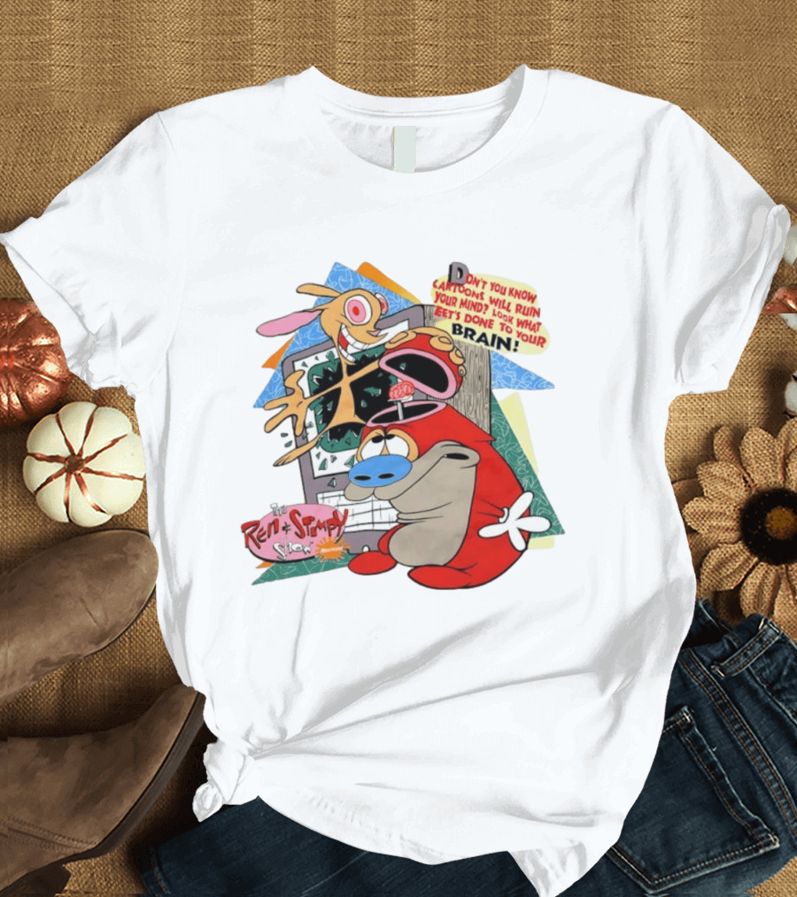 The Ren Stimpy Show Don't You Know Cartoons Will Ruin Your Mind Look What Tests Done To Your Brain T-Shirt