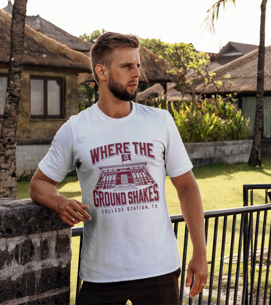 Where The Ground Shakes College Station TX Stadium T-Shirt