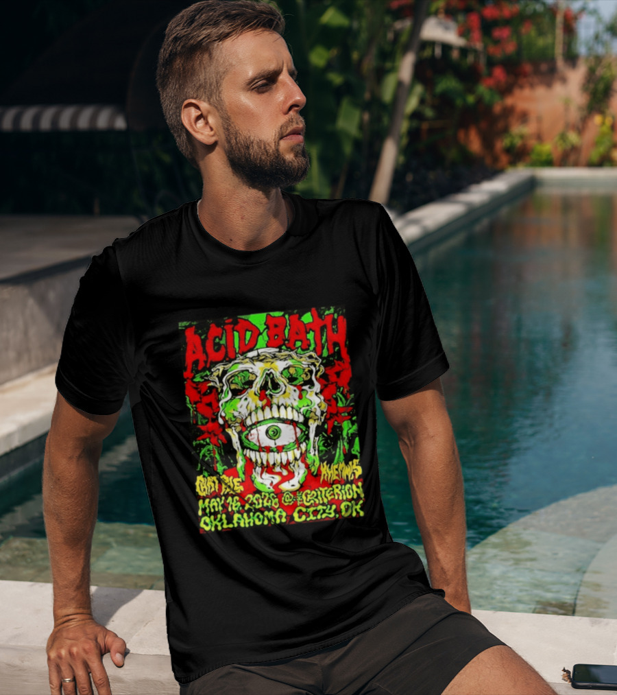 Acid Bath May 16 2026 Oklahoma City OK The Criterion Skeleton Eye T-Shirt