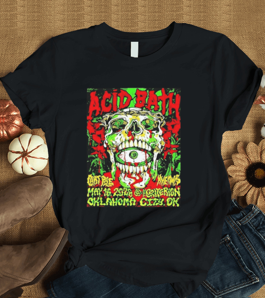 Acid Bath May 16 2026 Oklahoma City OK The Criterion Skeleton Eye T-Shirt