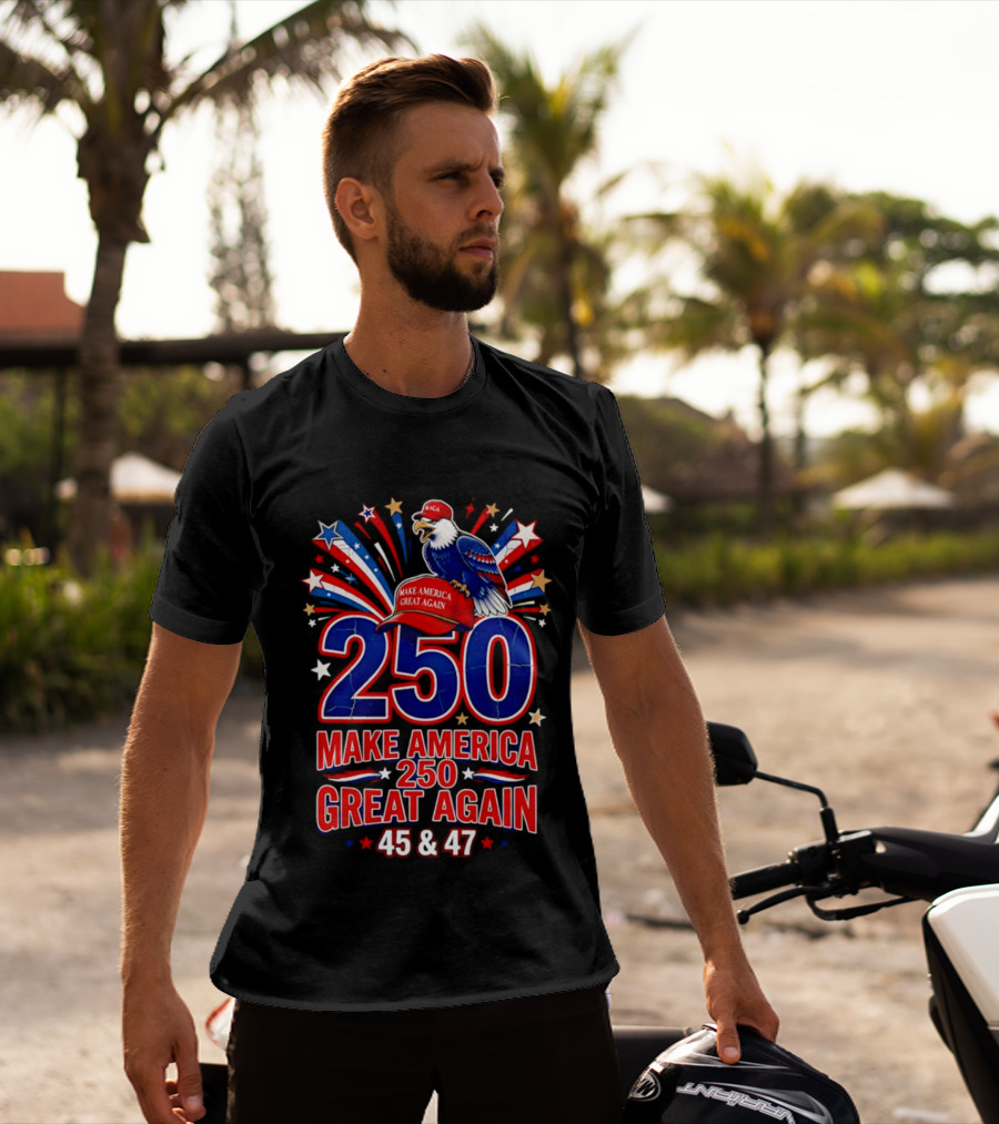 Make America 250 Great Again 45 And 47 Majestic Eagle Patriotic Display T-Shirt