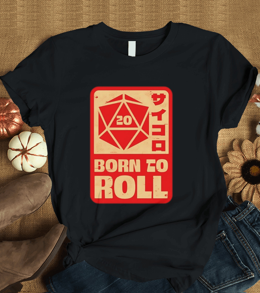 20 Born To Roll RPG Japanese T-Shirt