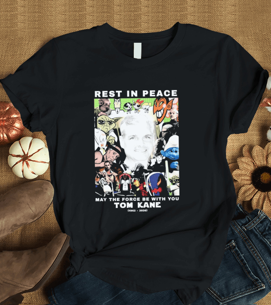 Rest In Peace Tom Kane May The Force Be With You 1962 2021 T-Shirt