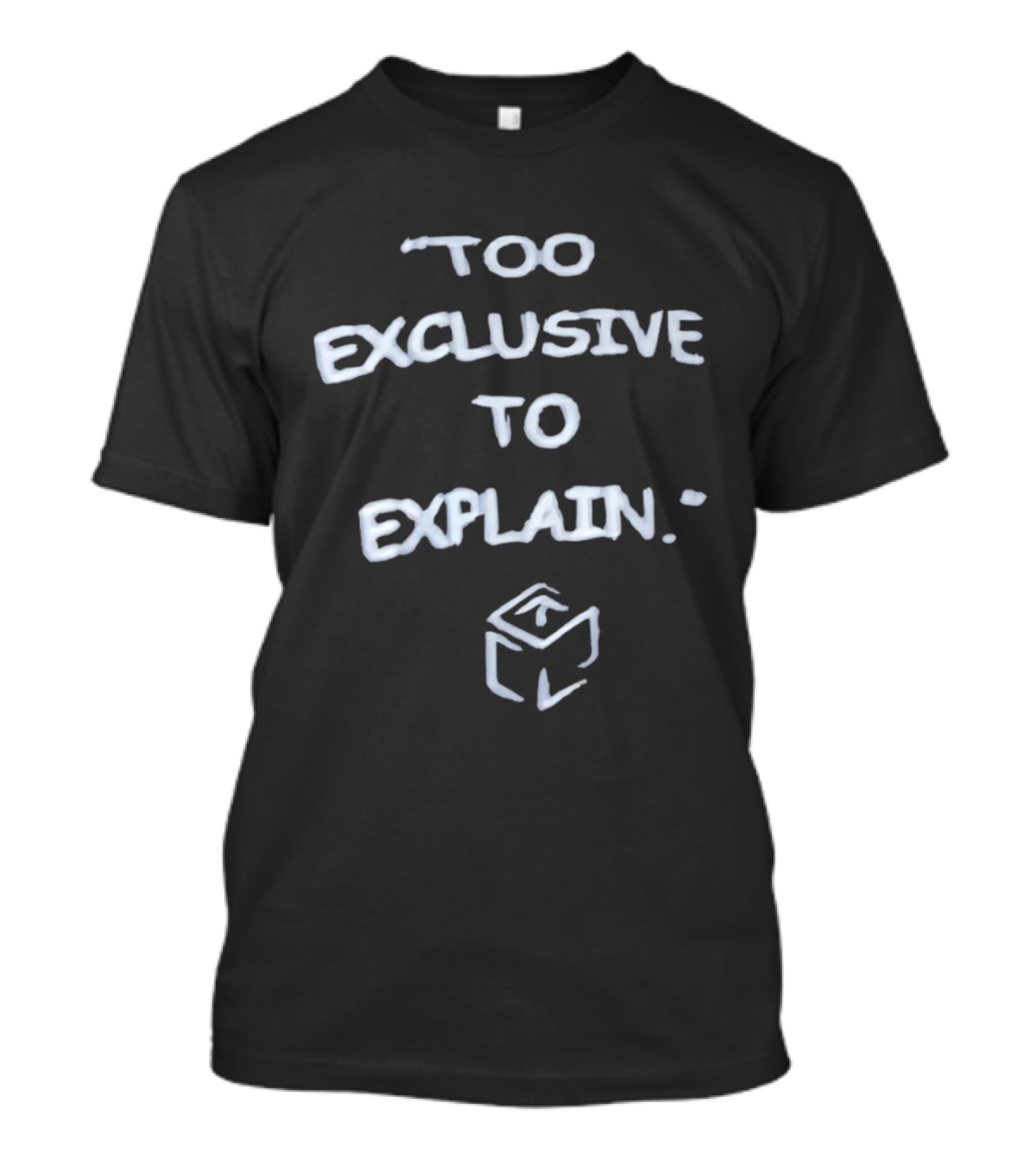 Too Exclusive To Explain Box T-Shirt