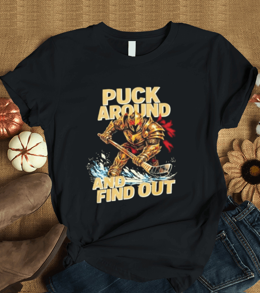 Vegas Golden Knights Puck Around And Find Out Hockey Warrior T-Shirt