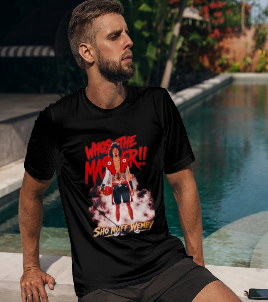 Victor Wembanyama Who's The Master Sho Nuff Wemby Basketball T-Shirt