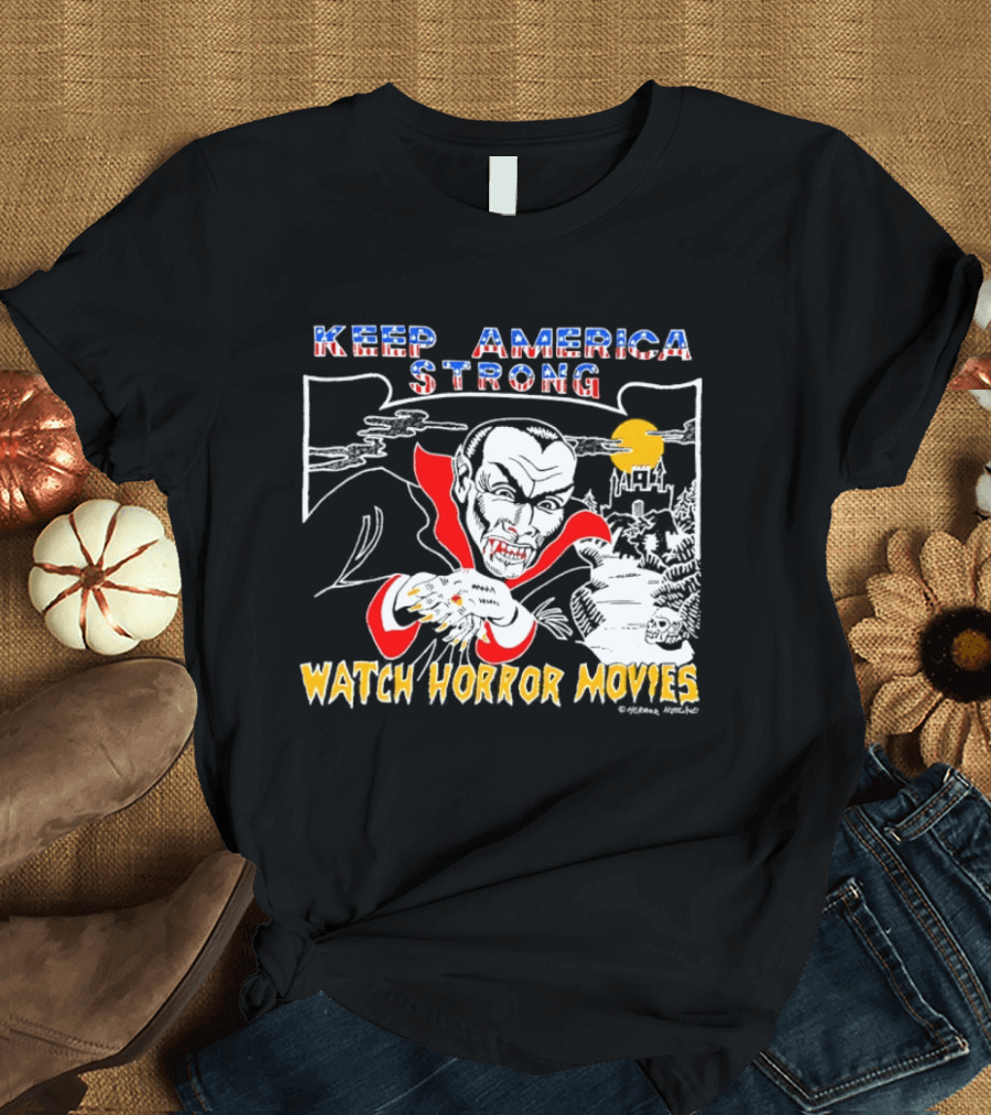 Keep America Strong Dracula Horror Movies T-Shirt