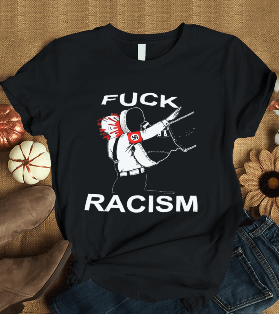 Fuck Racism Kicking On Fascist Silhouette With Red Paint Splatters T-Shirt
