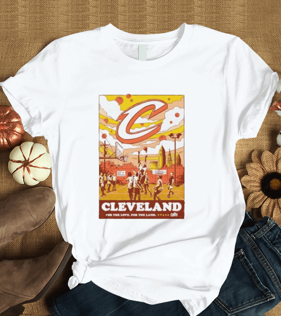 Cleveland Cavaliers Cavs Let Em Know For The Love For The Land T-Shirt