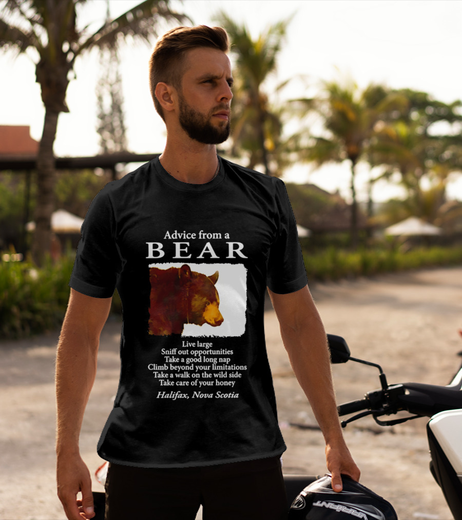 Advice From A Bear Live Large Sniff Out Opportunities Halifax Nova Scotia T-Shirt