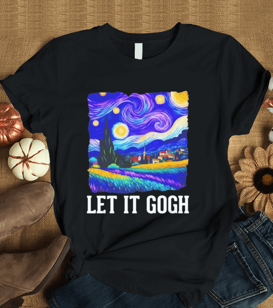 Let It Gogh Starry Night Van Gogh T-Shirt