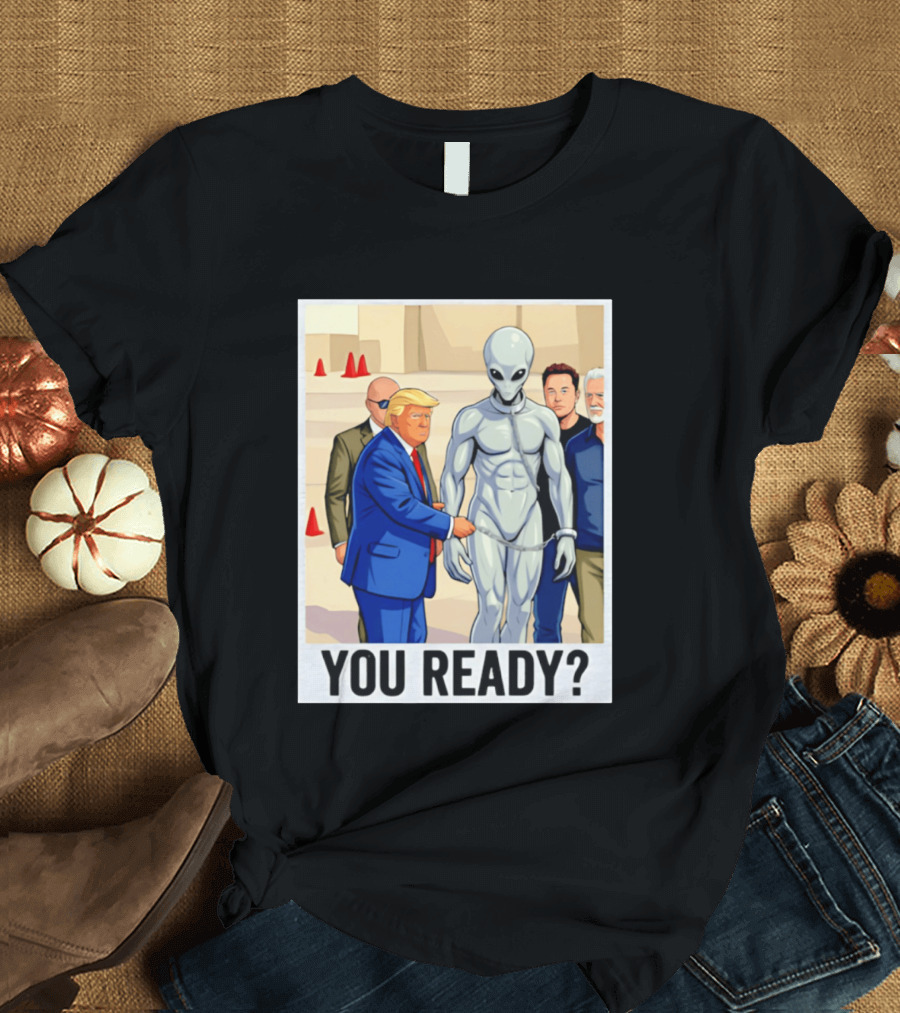 Trump Alien Encounter You Ready Scene With Notable Figures T-Shirt