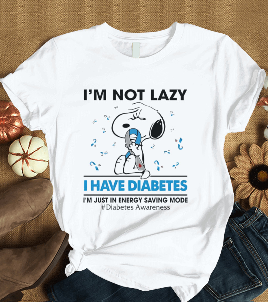 I'm Not Lazy Snoopy I Have Diabetes I'm Just In Energy Saving Mode Diabetes Awareness T-Shirt