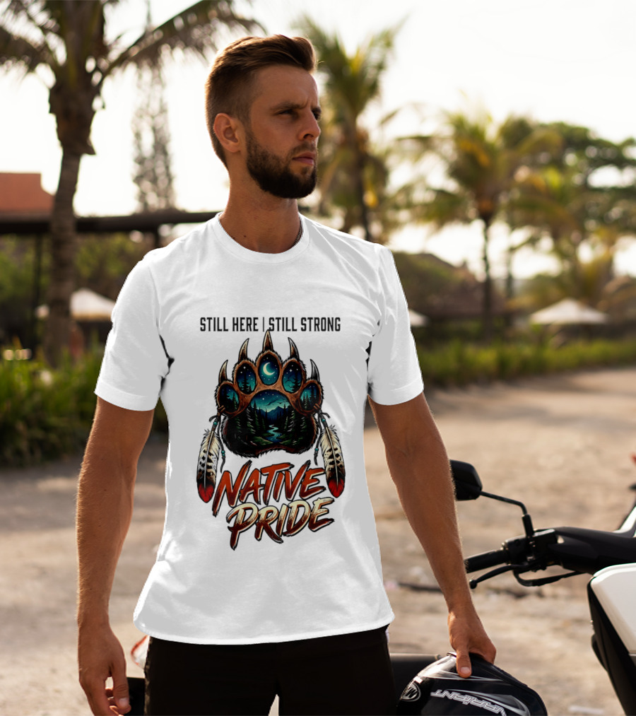 Still Here Still Strong Native Pride Bear Paw With Feather Moon River T-Shirt