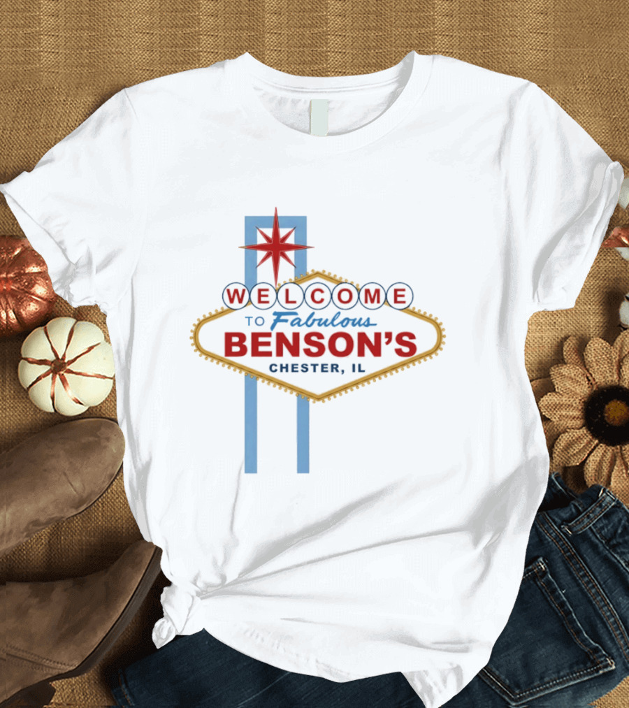 Welcome To Fabulous Benson's Chester IL Sign Pop Culture T-Shirt