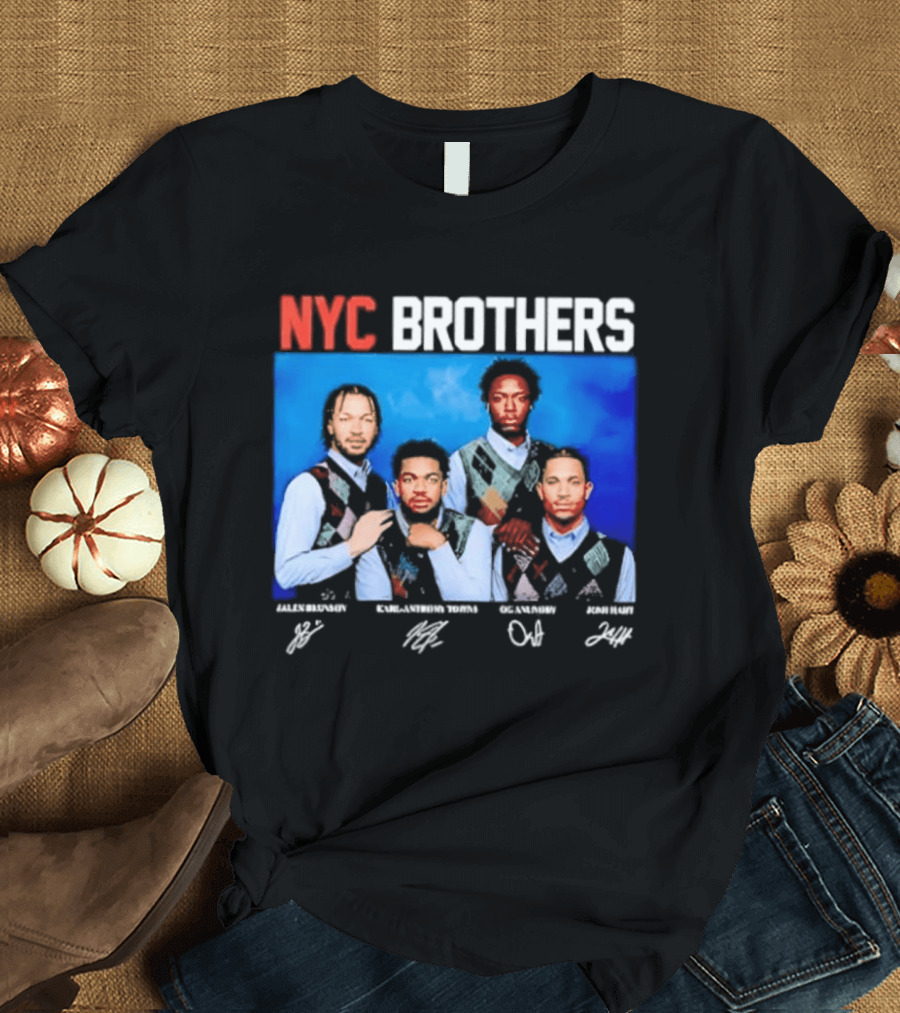 NYC Brothers Jalen Brunson Karl Anthony Towns OG Anunoby Josh Hart T-Shirt