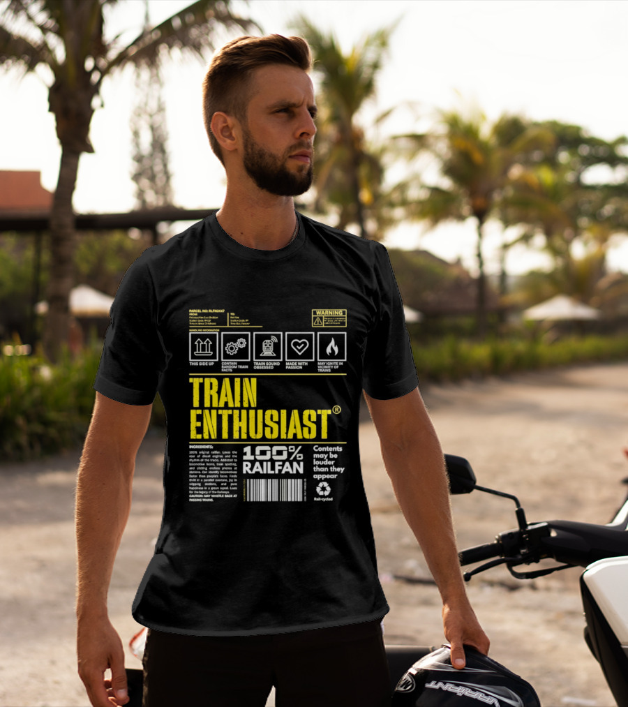 Train Enthusiast 100 Railfan Warning Contents May Be Louder Than They Appear T-Shirt