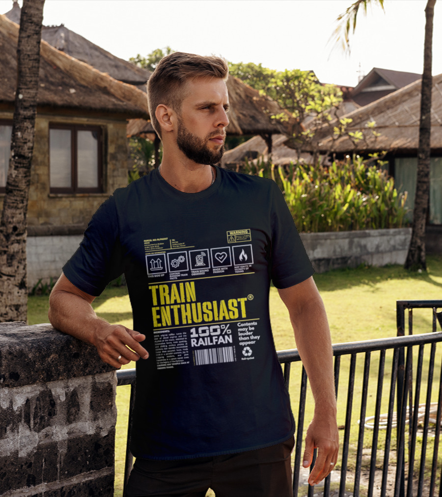 Train Enthusiast 100 Railfan Warning Contents May Be Louder Than They Appear T-Shirt