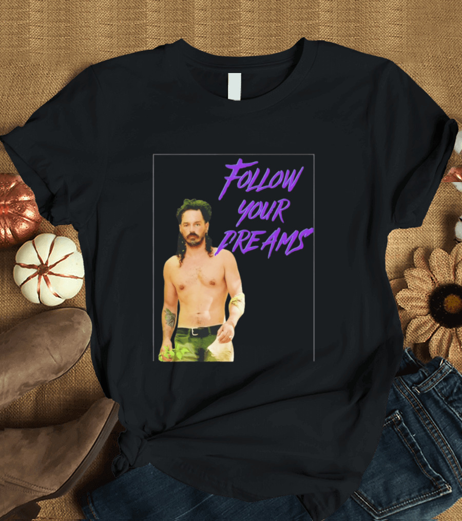 Ozzy Lusth Follow Your Dreams Motivational T-Shirt