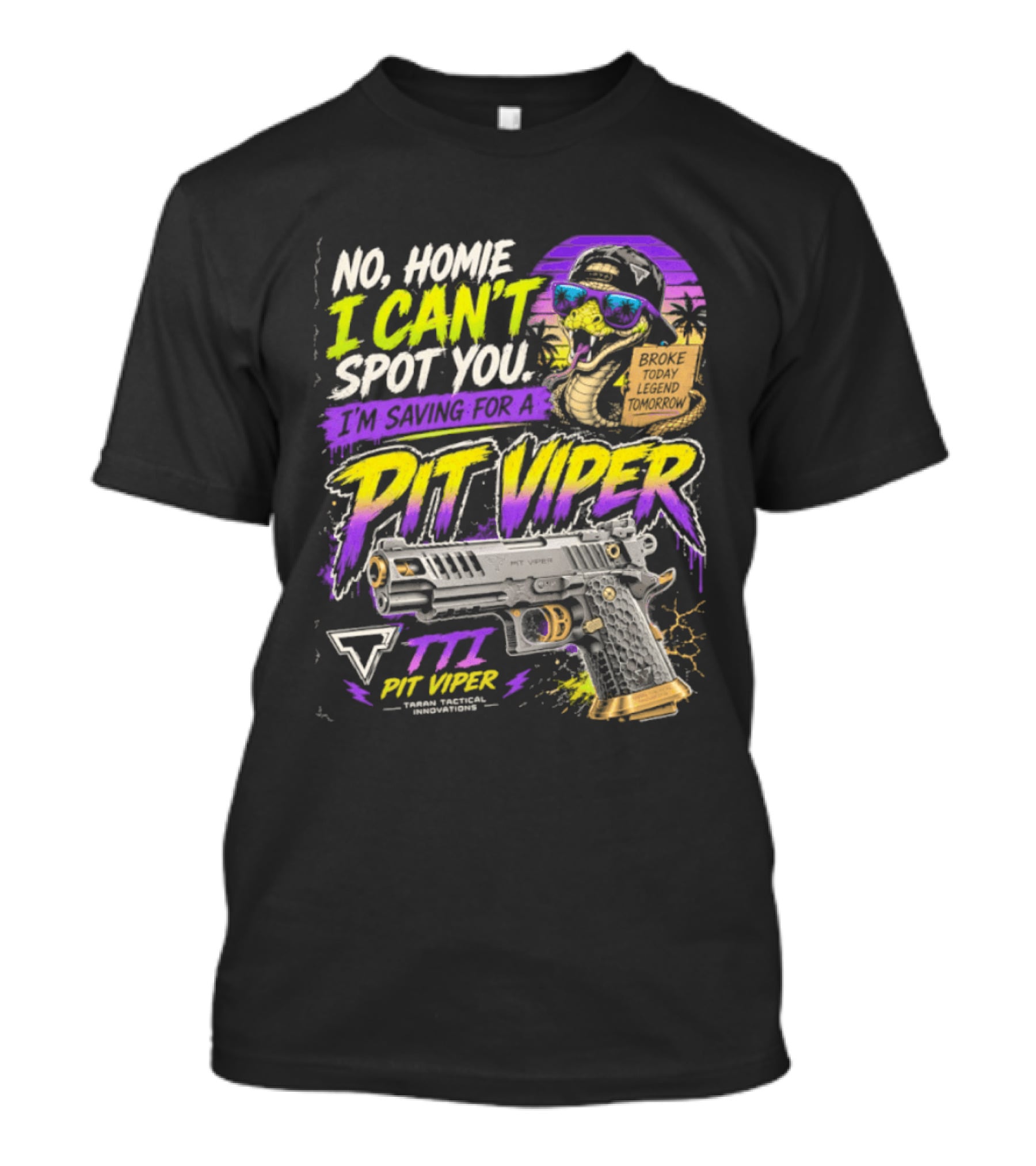 No Home I Can't Spot You Saving For Pit Viper TTI Firearms T-Shirt