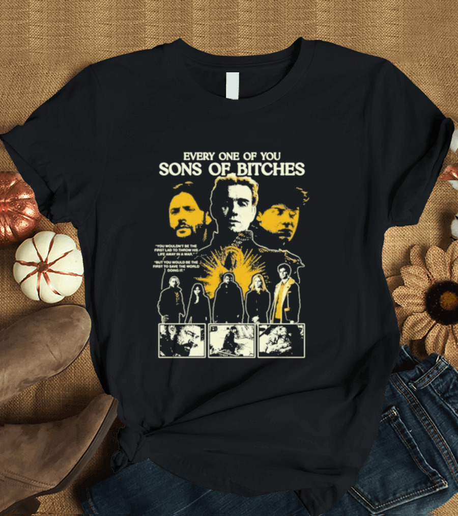 Every One Of You Sons Of Bitches The Boys Ensemble Cast T-Shirt