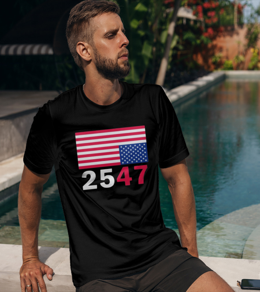 Original 25 47 USA Flag 2026 Stars And Stripes T-Shirt