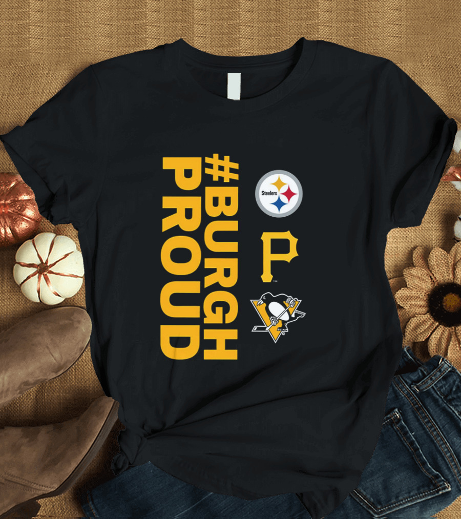 2026 #BurghProud Steelers Pirates Penguins T-Shirt