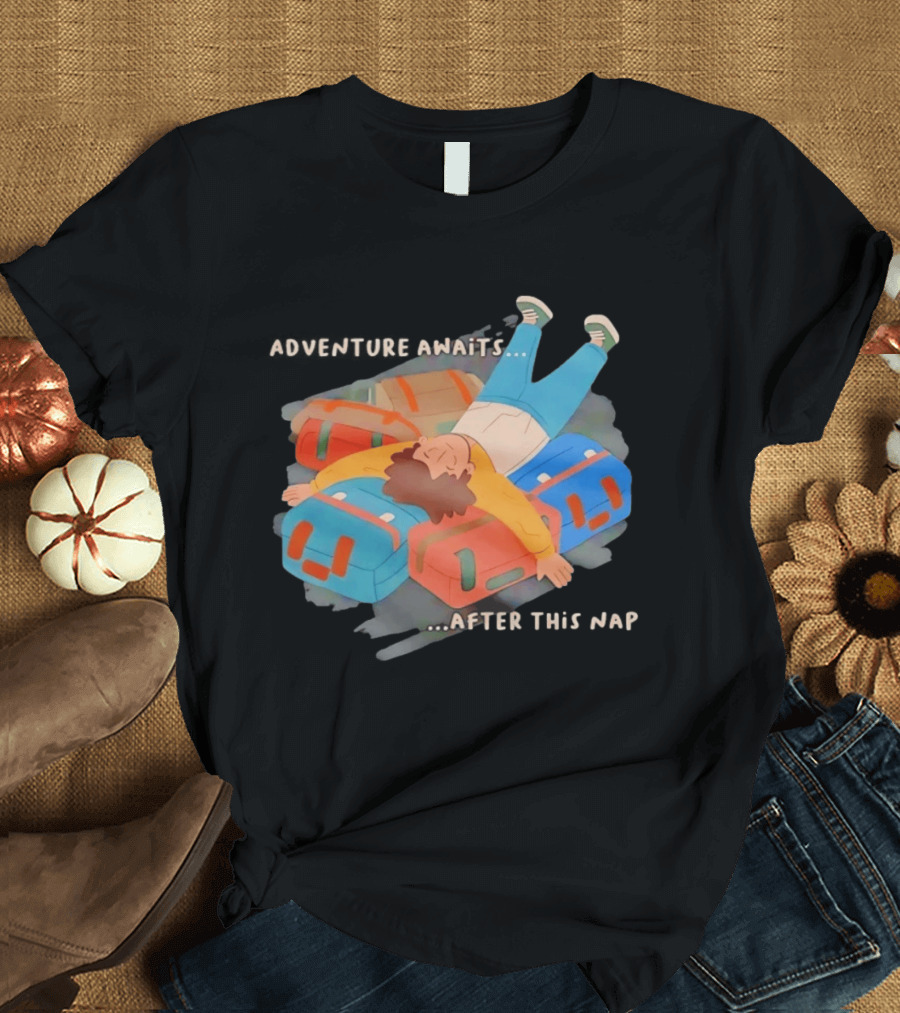 Adventure Awaits After This Nap On Suitcases Traveler T-Shirt