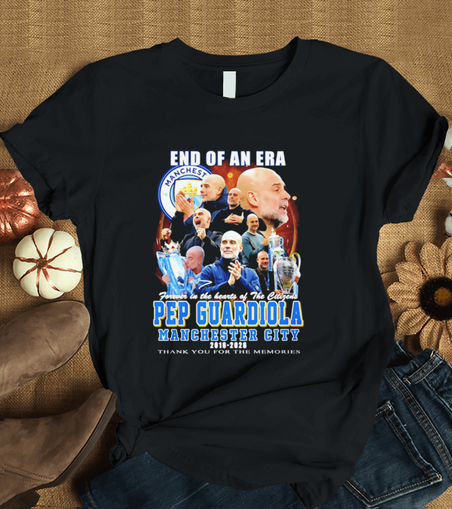 End Of An Era Pep Guardiola Manchester City Thank You For The Memories T-Shirt