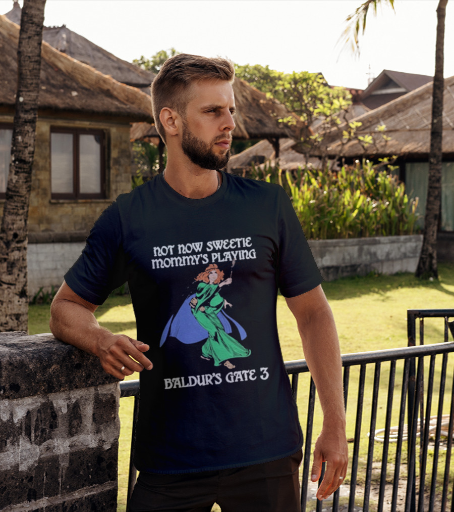 Not Now Sweetie Mommy’s Playing Baldur’s Gate 3 Game 3 T-Shirt
