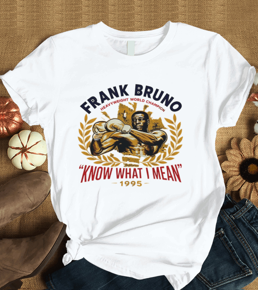 Frank Bruno Know What I Mean 1995 T-Shirt