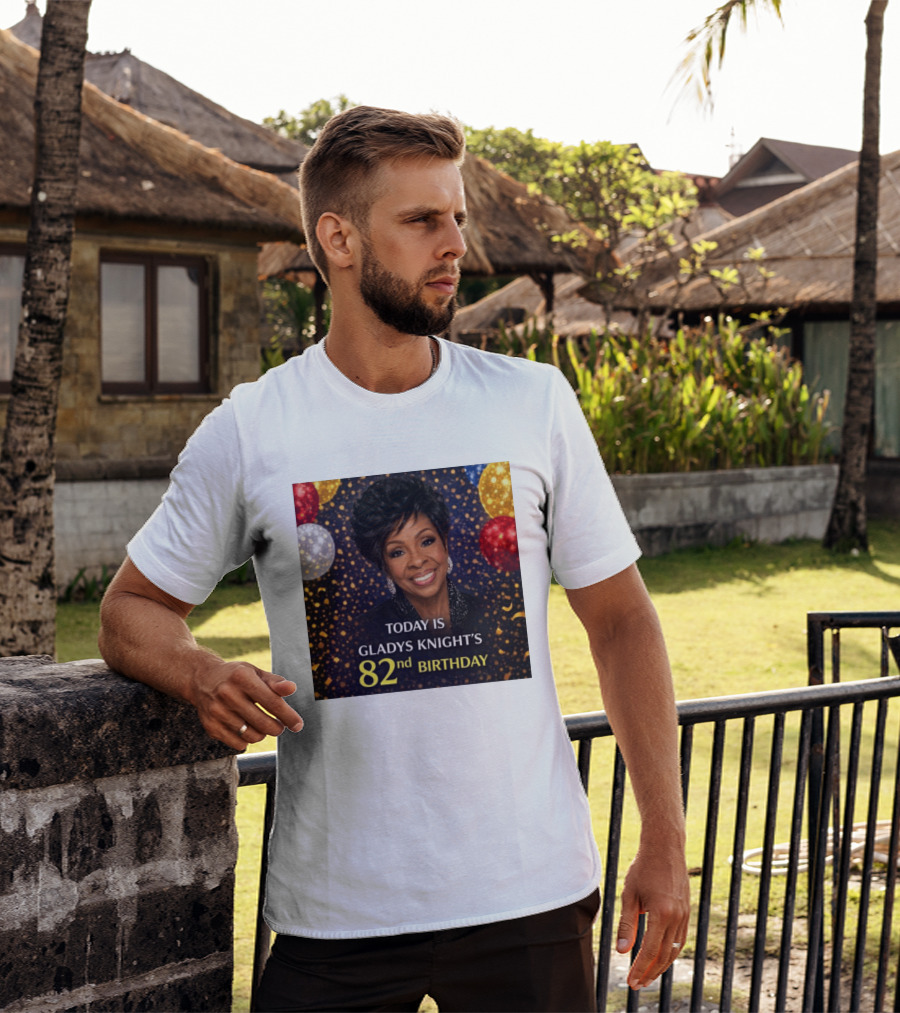 Today Is Gladys Knight's 82nd Birthday Celebration T-Shirt