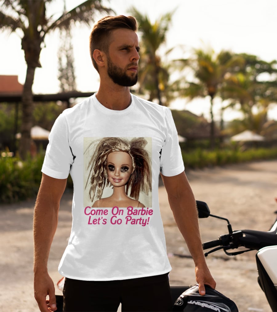 Let's Go Party Hungover Barbie Come On Barbie T-Shirt