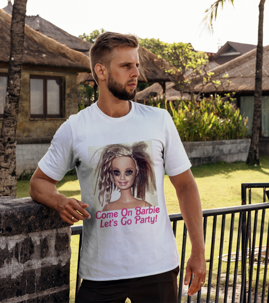 Let's Go Party Hungover Barbie Come On Barbie T-Shirt