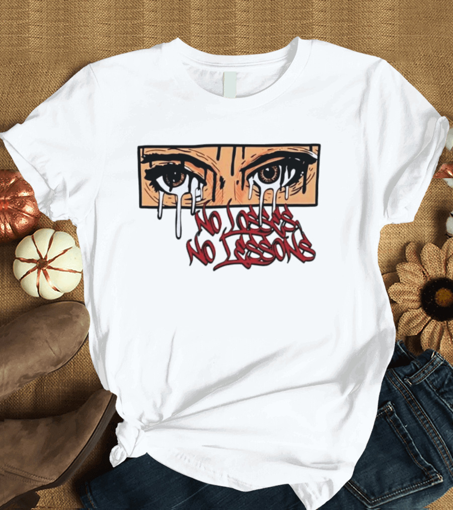 No Losses No Lessons Crying Eyes Artwork Rugged Street Graffiti T-Shirt