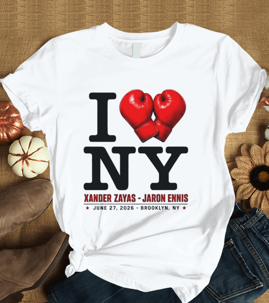 I Love NY Boxing Xander Zayas Jaron Ennis June 27 2026 Brooklyn NY T-Shirt
