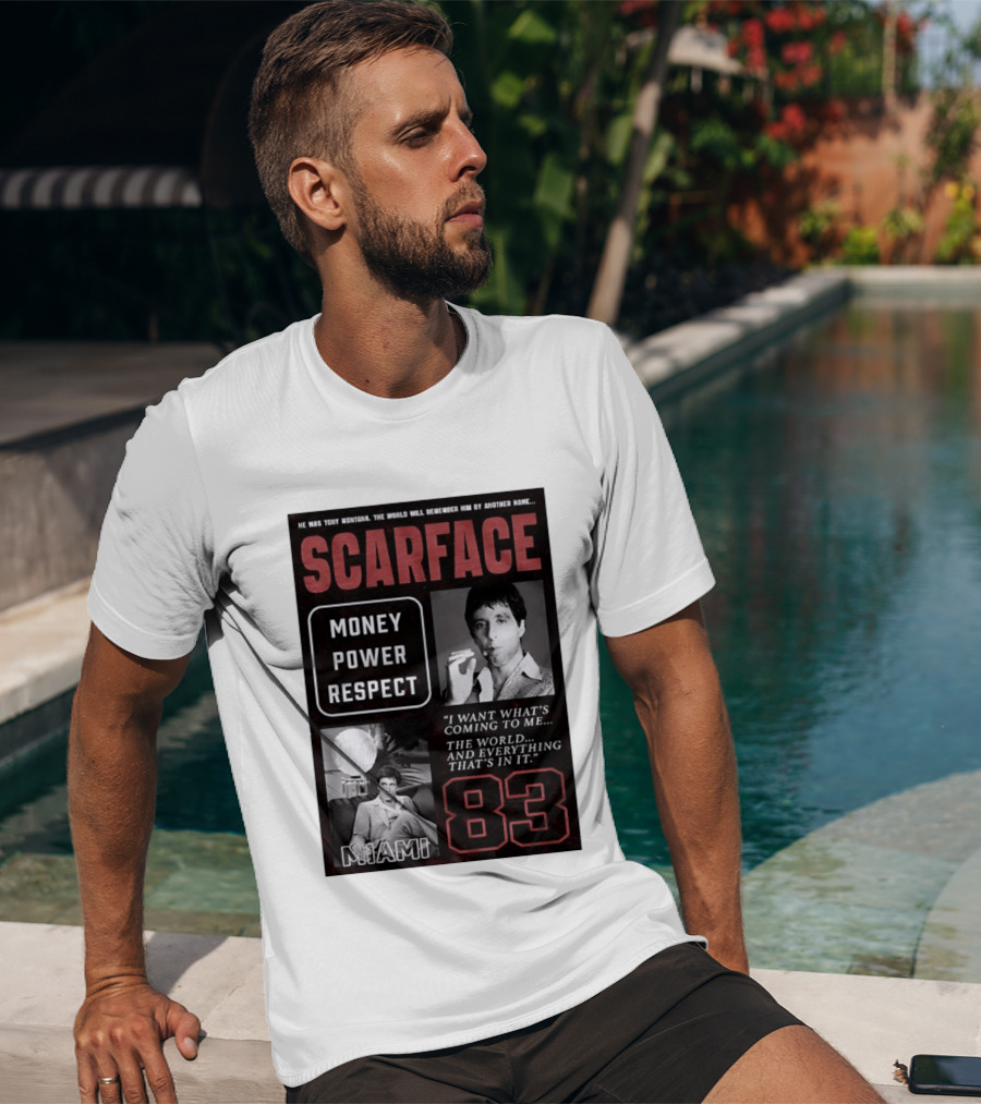 Scarface Tony Montana Money Power Respect Miami 83 I Want What's Coming To Me T-Shirt