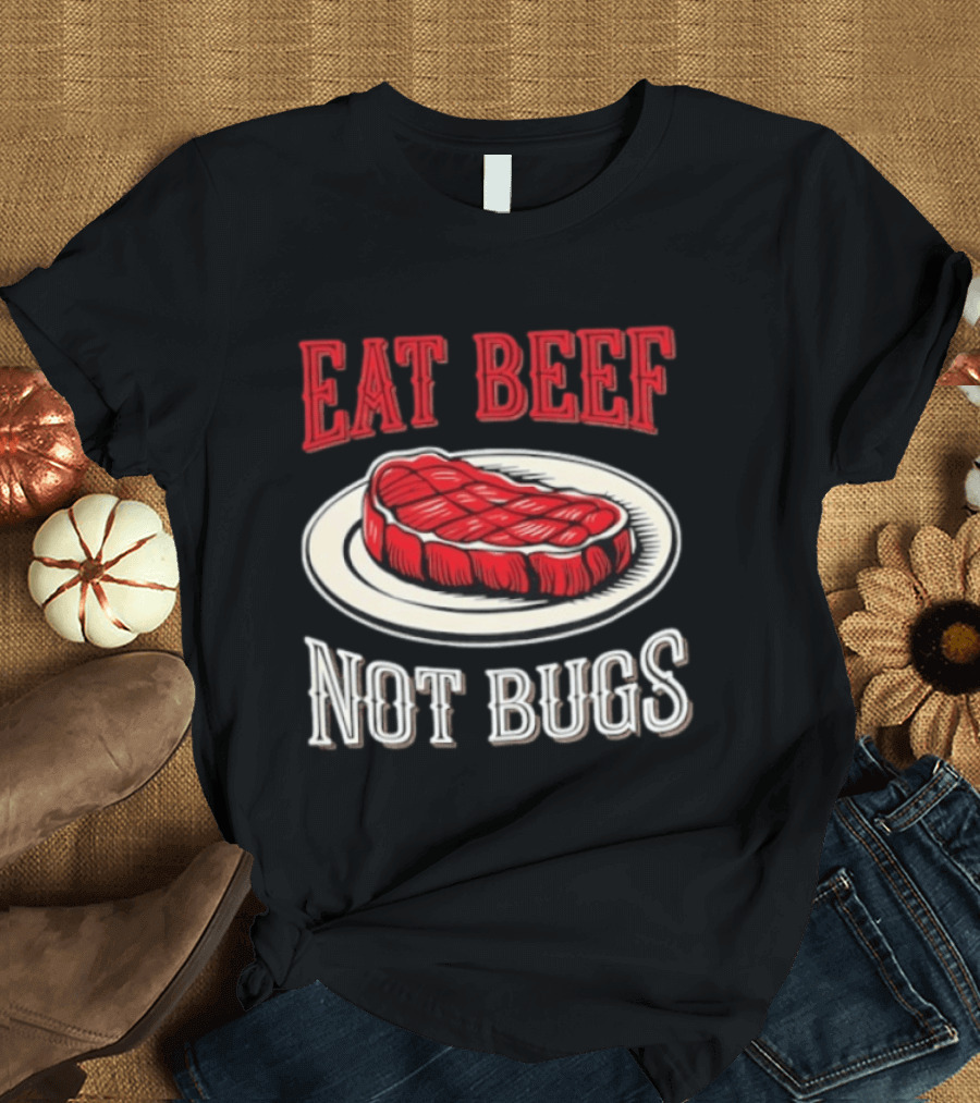 Eat Beef Not Bugs Steak Plate T-Shirt