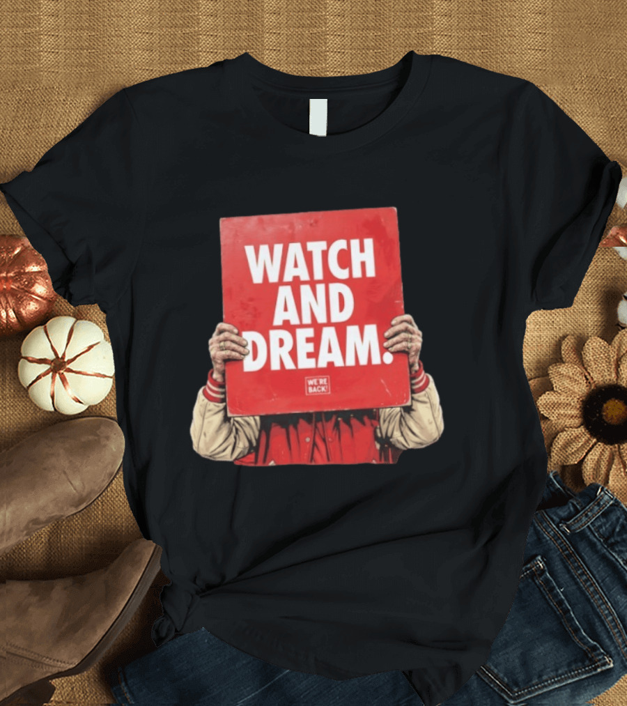 And Dream Nebraska Cornhuskers Football We're Back T-Shirt