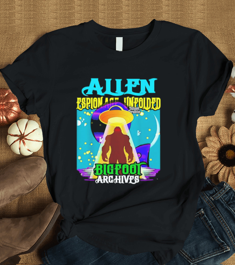 Alien Espionage Unfolded Bigfoot UFO Archives T-Shirt
