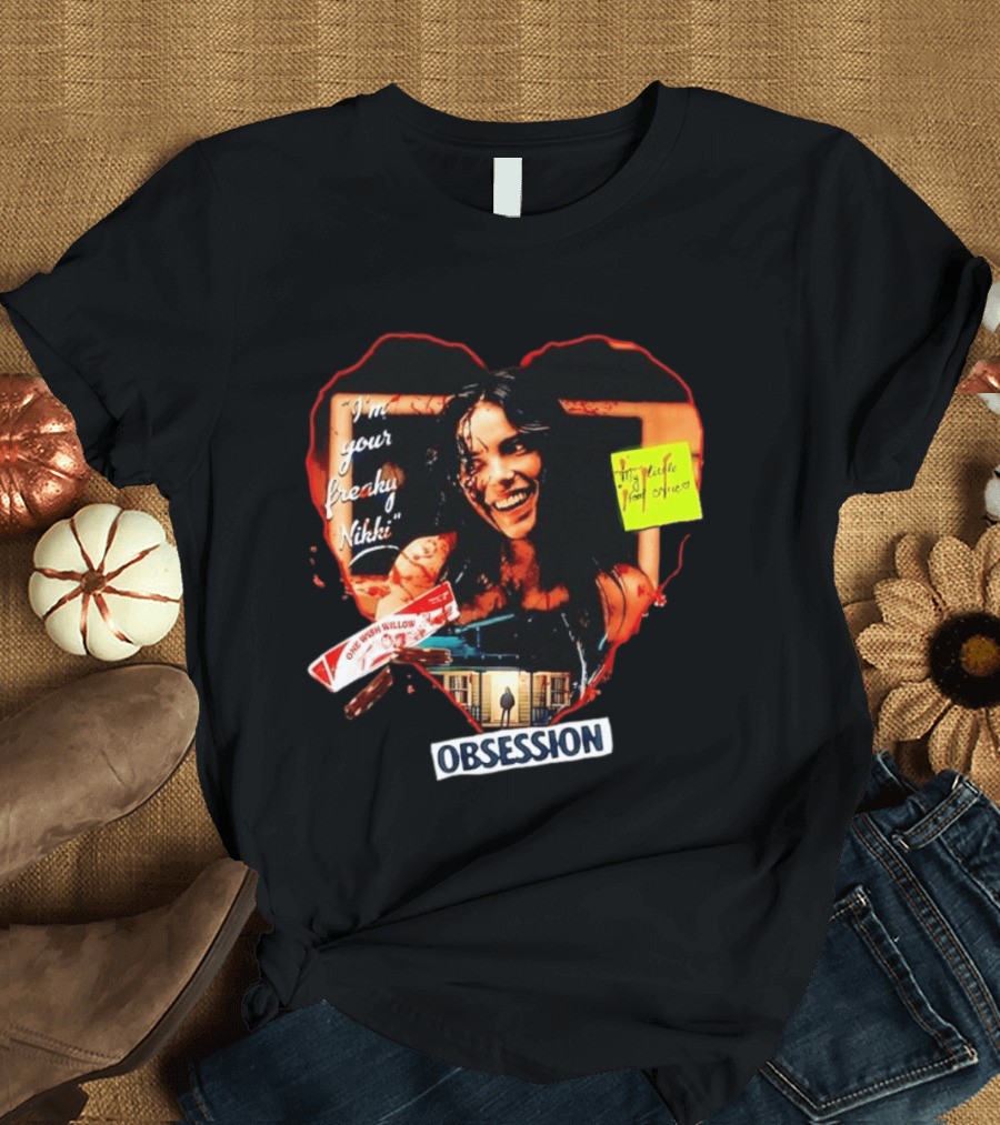I'm Your Freaky Nikki Obsession Bloody Heart Horror House T-Shirt